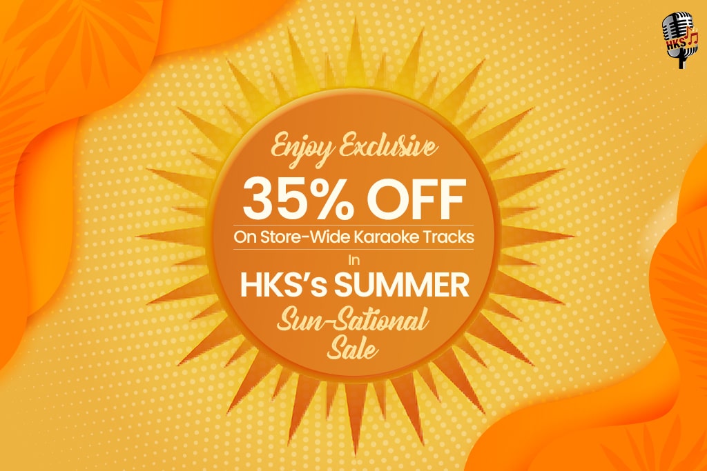 Enjoy Exclusive 35% OFF On Store-Wide Karaoke Tracks in HKS’s Summer Sun-Sational Sale.